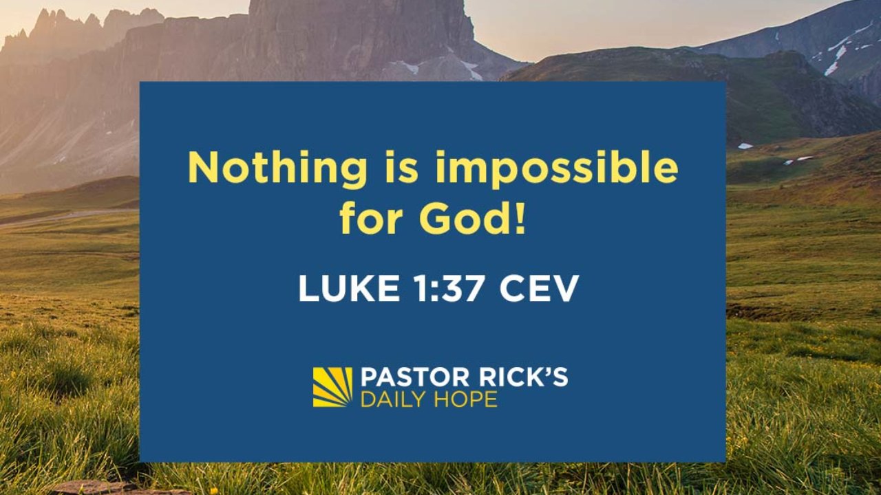 Nothing Is Too Big for God - Pastor Rick's Daily Hope