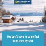 You Don’t Have to Be Perfect to Be Used By God