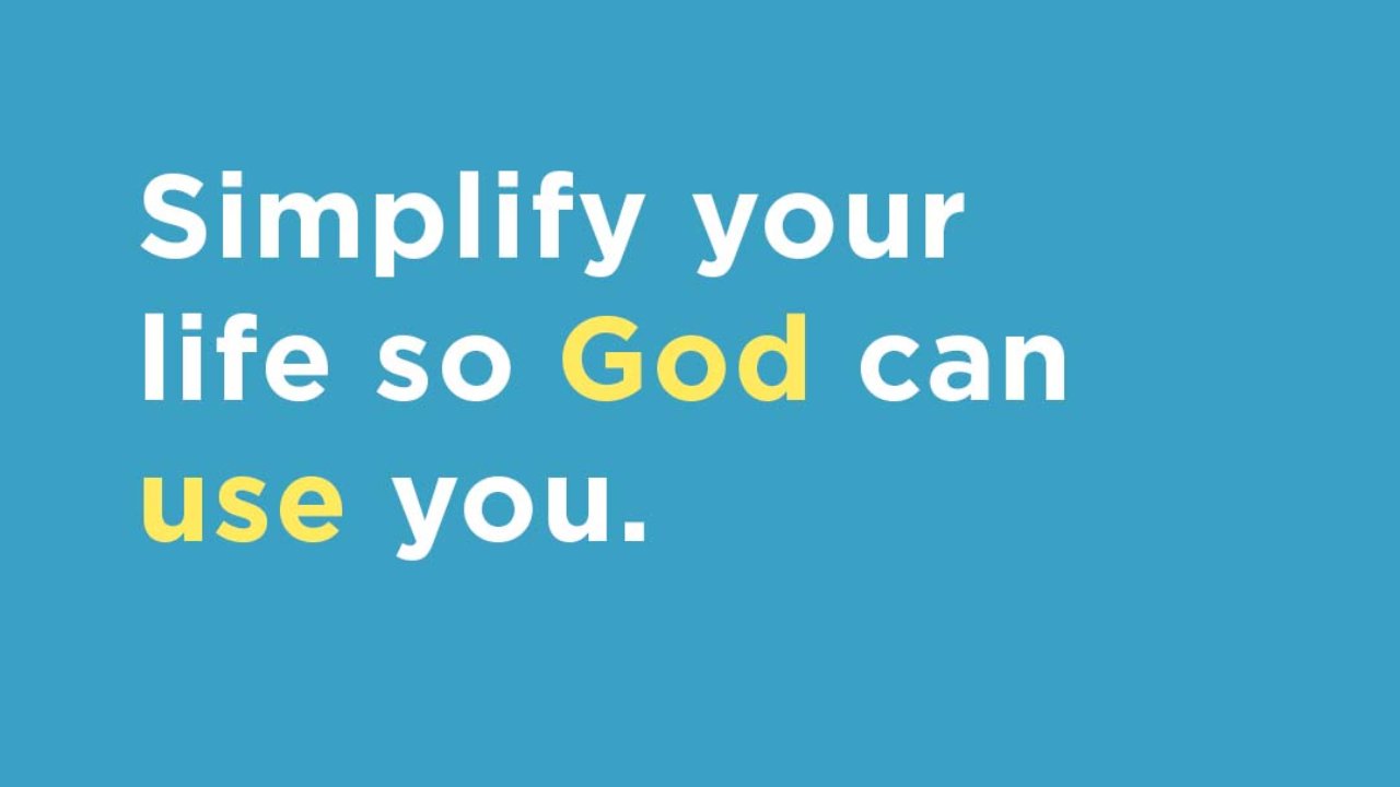 Simplify Your Life to Do God's Work - Pastor Rick's Daily Hope