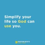 Simplify Your Life to Do God’s Work