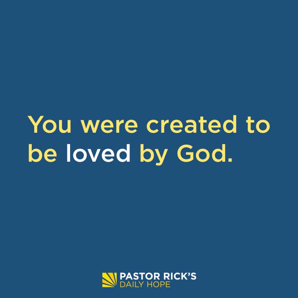 You Are the Focus of God’s Love - Pastor Rick's Daily Hope