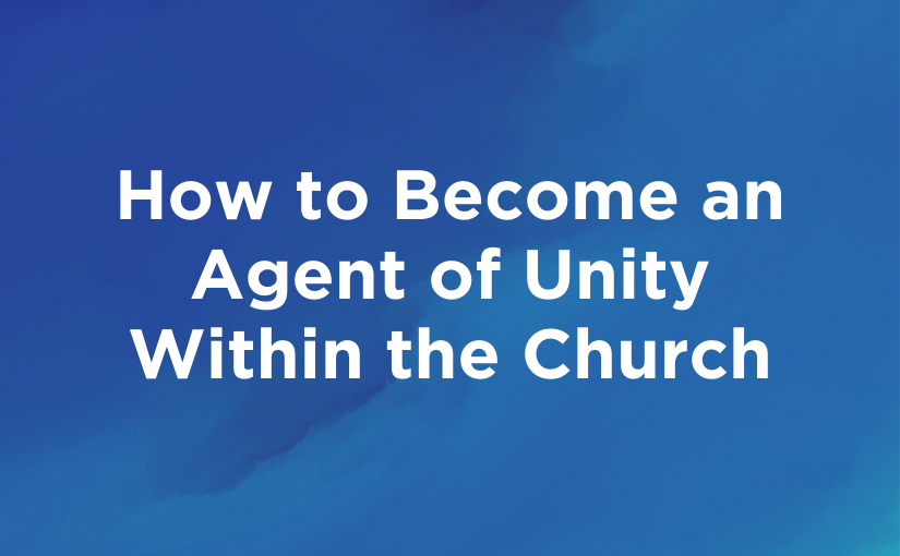 Download: How to Become an Agent of Unity Within the Church