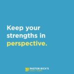 Keep Your Strengths in Perspective