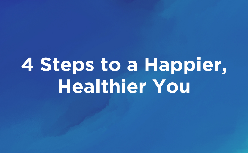 Download: 4 Steps to a Happier, Healthier You