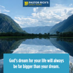 God’s Dream Is for Your Good and His Glory