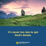 God Still Has a Dream for You