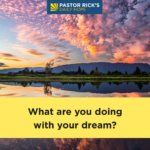 What Are You Doing with Your Dream?