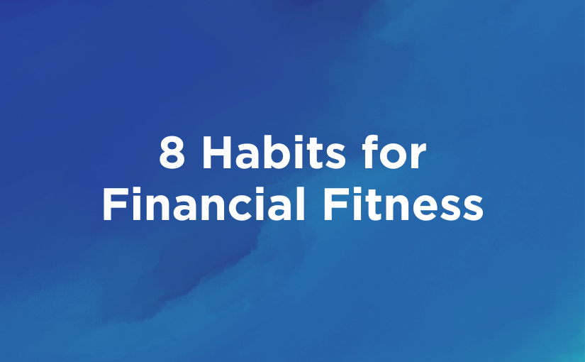 8 Habits for Financial Fitness