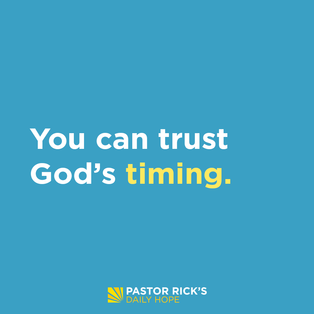 two-times-when-god-wants-you-to-take-it-slow-pastor-rick-s-daily-hope