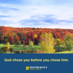 Before You Chose God, He Chose You
