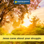 Jesus Sees, Cares, and Comes in Your Struggle