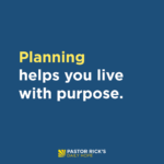 Planning Helps You Live With Purpose