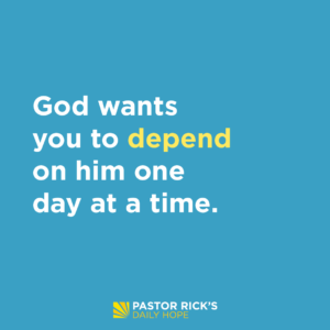 Trust Jesus One Day at a Time - Pastor Rick's Daily Hope