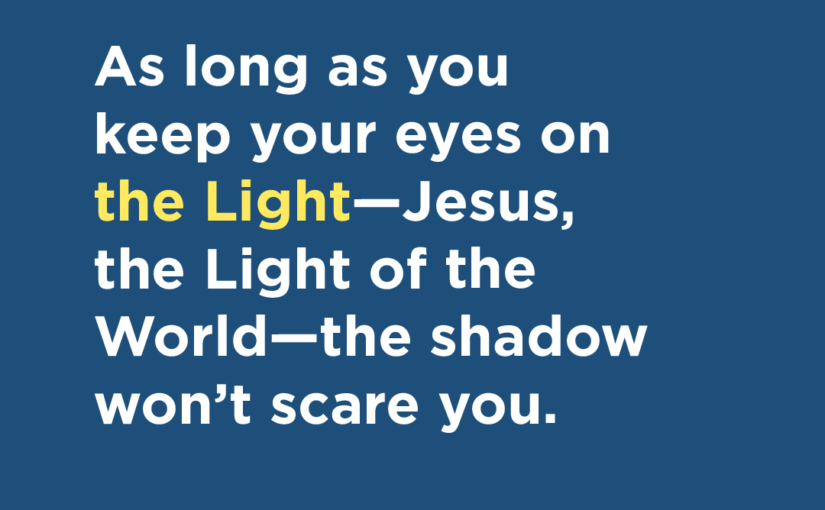 Keep Your Eyes on the Light