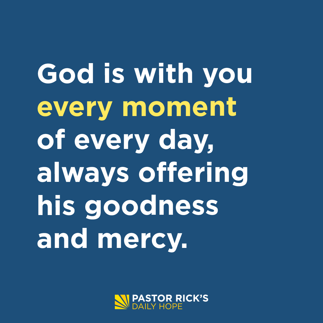 goodness-and-mercy-will-always-follow-you-pastor-rick-s-daily-hope