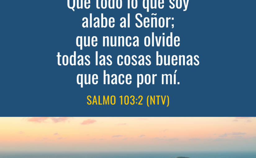 Salmos 103:1-2 NTV - Bible Scripture Image - Bible Portal