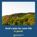 God’s Plan Is Good, but Not Always Convenient