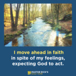 Move Forward by Faith, Not by Feelings