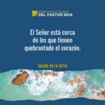 ¿Corazón Quebrantado? El Señor está Cerca