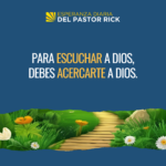 Para Escuchar a Dios, Tienes que Acércate a Dios